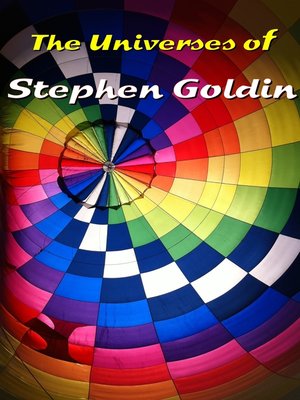 cover image of The Universes of Stephen Goldin
